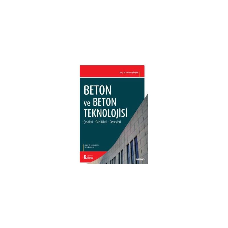 Beton Ve Beton Teknolojisi (Deneyler İlaveli) Çeşitleri– Özellikleri–Deneyler