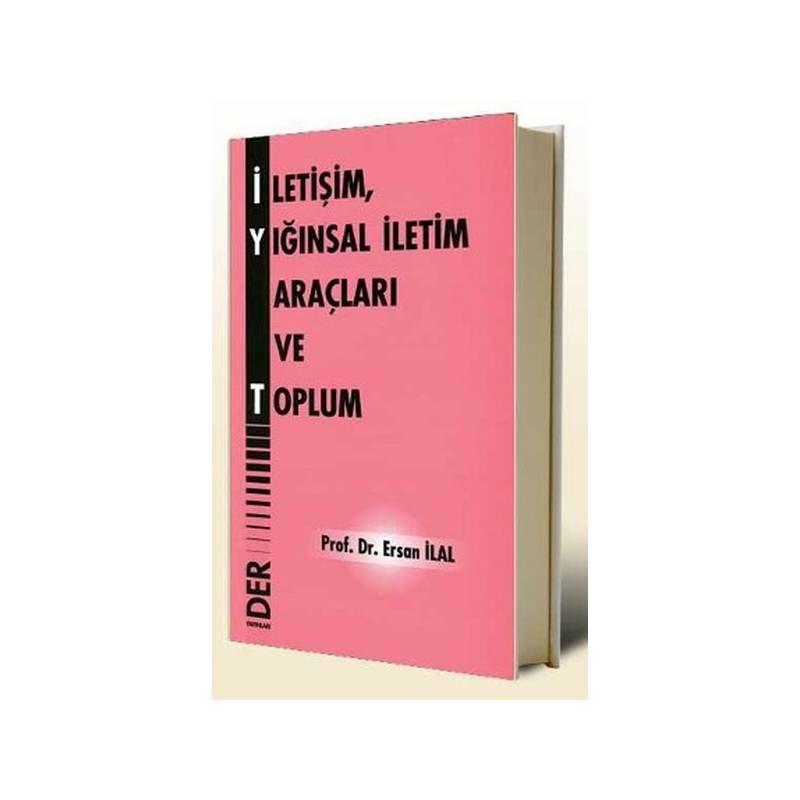 İletişim Yığınsal İletim Araçları Ve Toplum