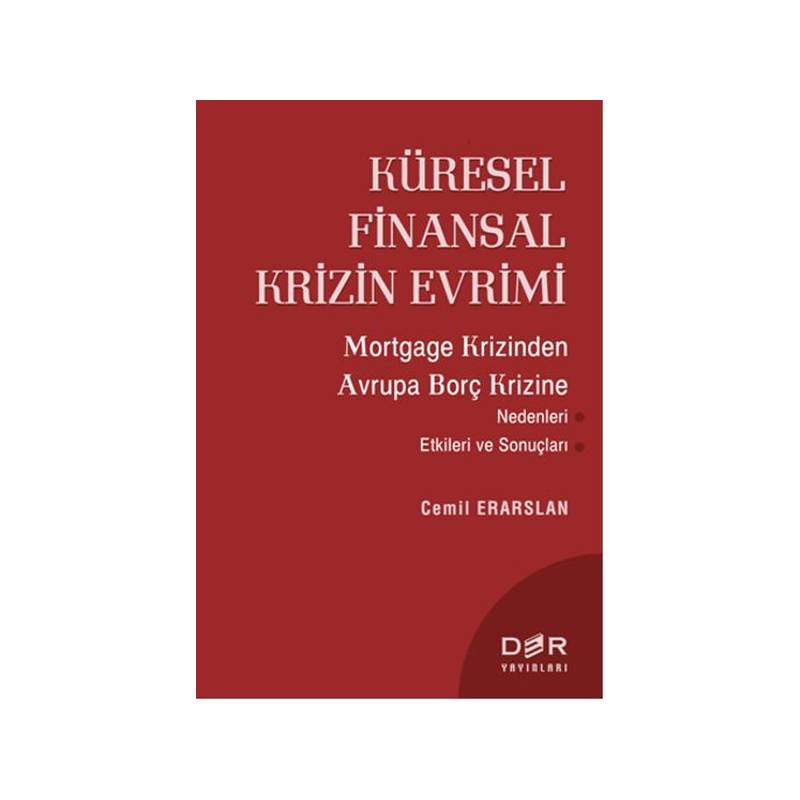 Küresel Finansal Krizin Evrimi Mortgage Krizinden Avrupa Borç Krizine Nedenleri Etkileri Ve Son