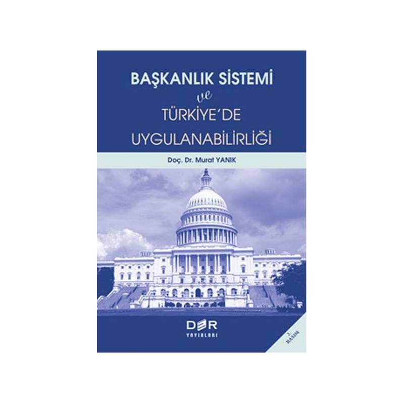 Başkanlık Sistemi Ve Türkiyede Uygulanabilirliği