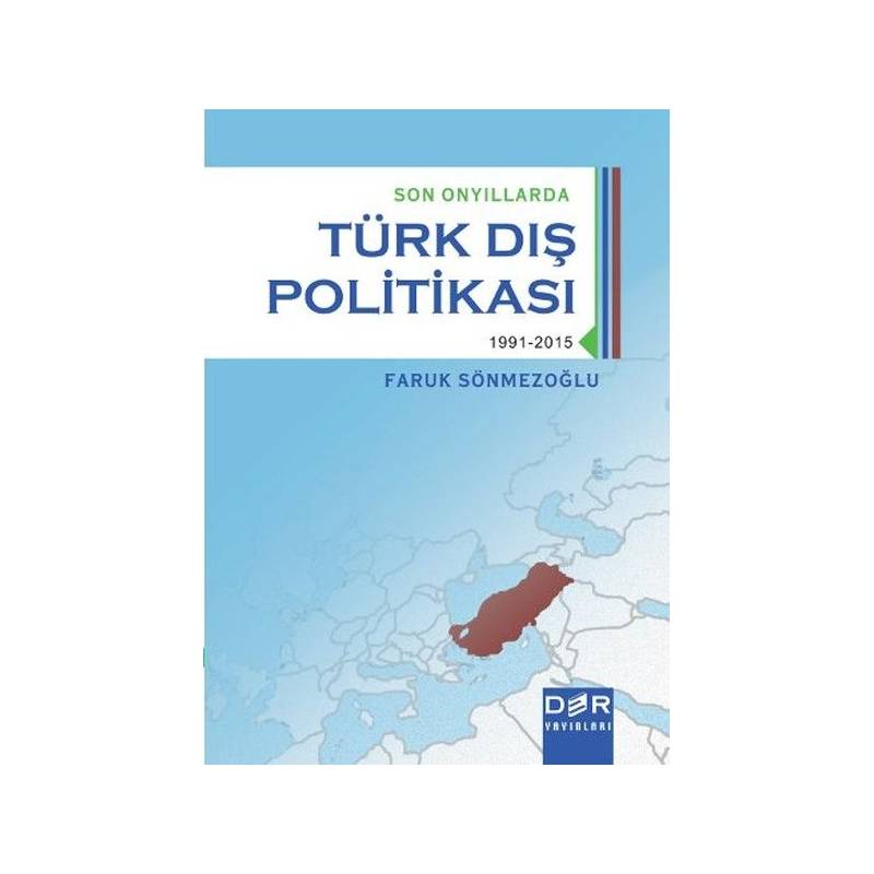 Son Onyıllarda Türk Dış Politikası 1991 2015