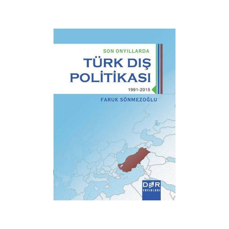 Son Onyıllarda Türk Dış Politikası 1991 2015