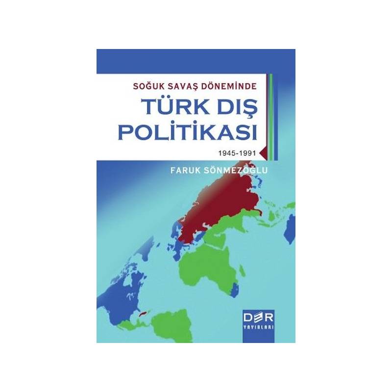 Soğuk Savaş Döneminde Türk Dış Politikası 1945 1991