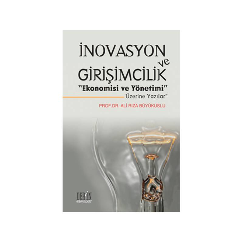 İnovasyon Ve Girişimcilik Ekonomisi Ve Yönetimi Üzerine Yazılar