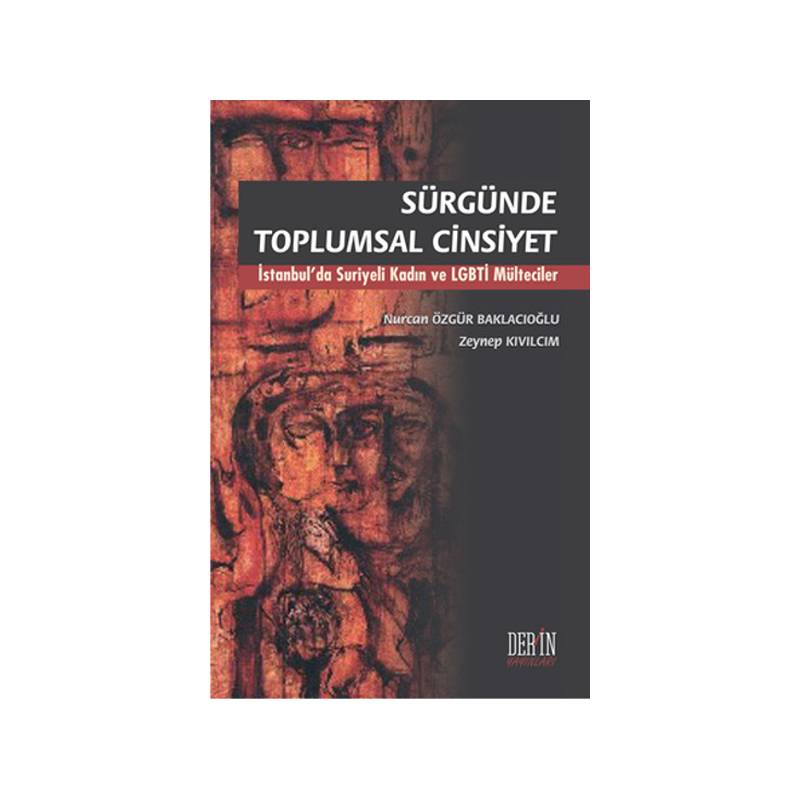 Sürgünde Toplumsal Cinsiyet İstanbulda Suriyeli Kadın Ve Lgbti Mülteciler