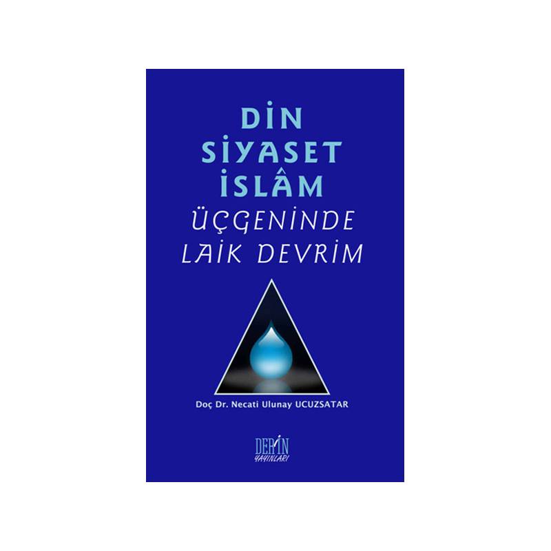 Din Siyaset İslam Üçgeninde Laik Devrim