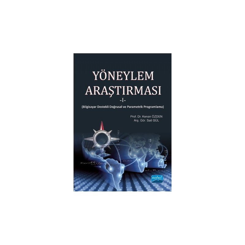 Yöneylem Araştırması 1-(Bilgisayar Destekli Doğrusal Ve Parametrik Programlama)