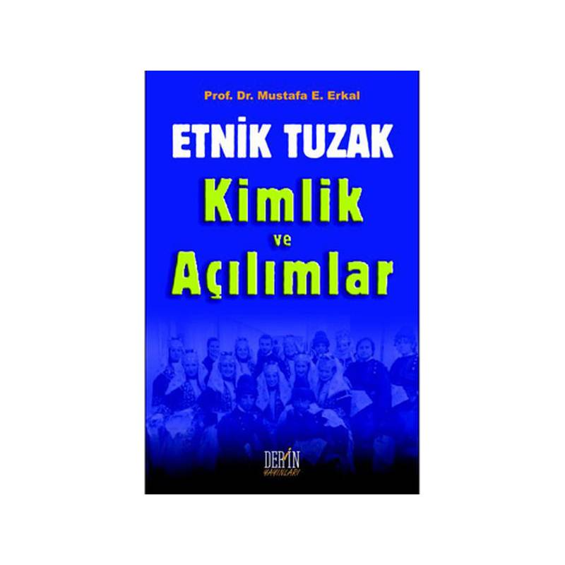 Etnik Tuzak Kimlik Ve Açılımlar