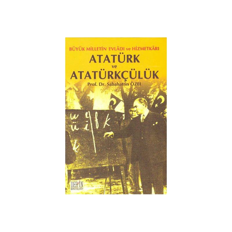 Atatürk Ve Atatürkçülük Büyük Milletin Evladı Ve Hizmetkarı