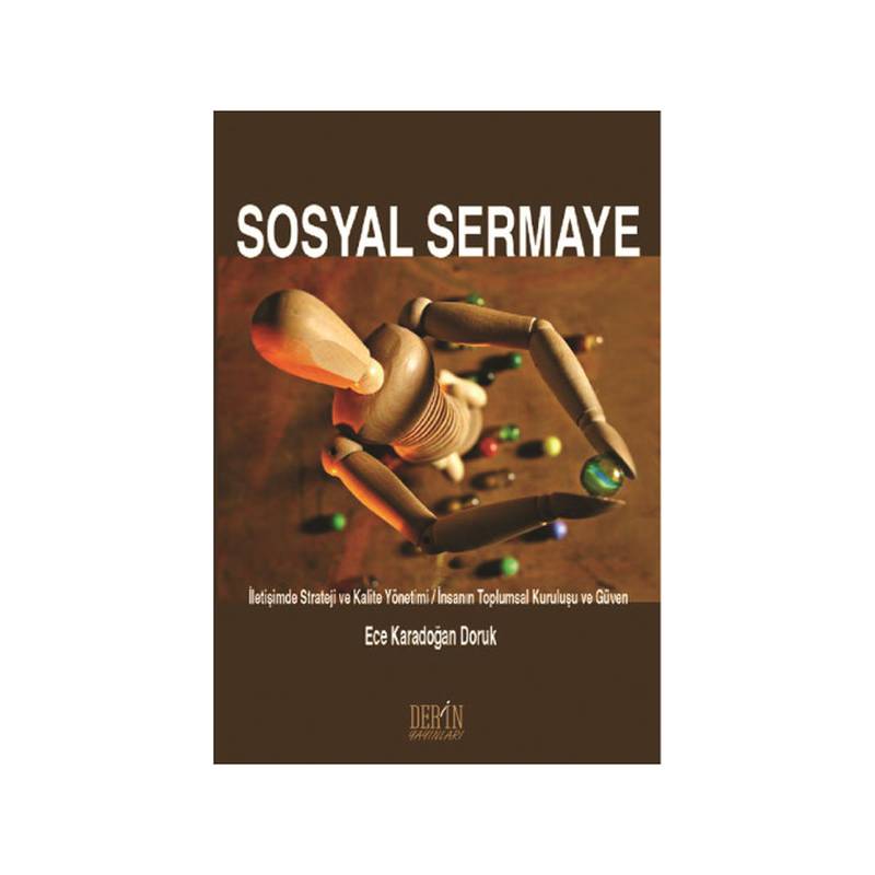 Sosyal Sermaye İletişimde Strateji Ve Kalite Yönetimi İnsanın Toplumsal Kuruluşu Ve Güven
