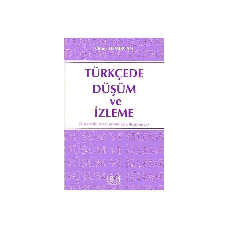 Türkçede Düşüm Ve İzleme Türkçede Sözel Ayrımlarla Düşünmek