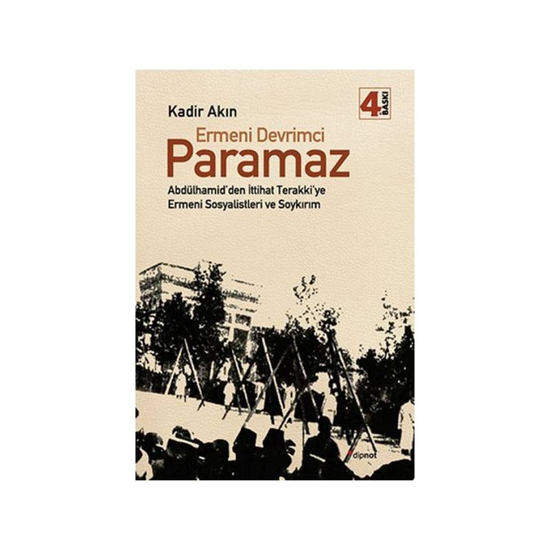 Ermeni Devrimci Paramaz Abdülhamidden İttihat Terakkiye Ermeni Sosyalistleri Ve Soykırım