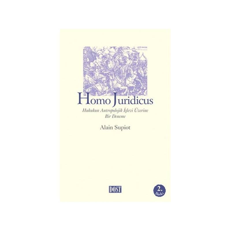 Homo Juridicus Hukukun Antropolojik Işlevi Üzerine Bir Deneme