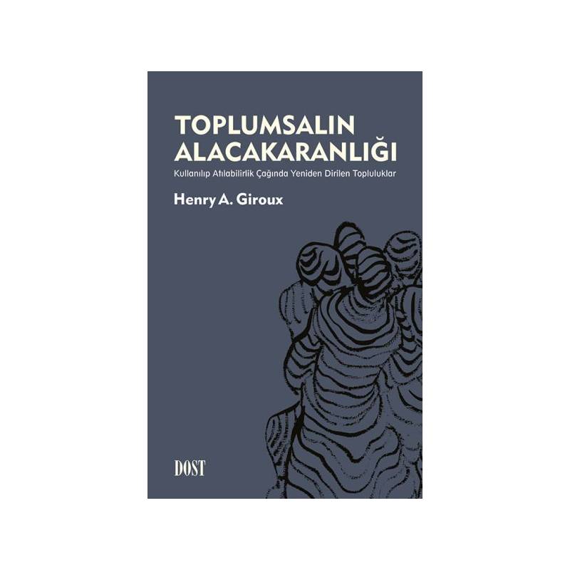 Toplumsalın Alacakaranlığı Kullanılıp Atılabilirlik Çağında Yeniden Dirilen Topluluklar