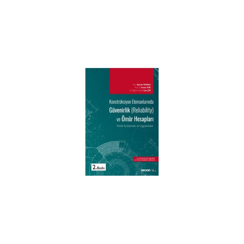Konstrüksiyon Elemanlarındagüvenirlik (Reliability) Ve Ömür Hesapları Teorik Açıklamalar Ve Uygulamalar