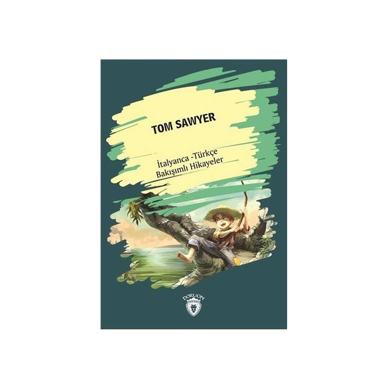 Tom Sawyer İtalyanca Türkçe Bakışımlı Hikayeler