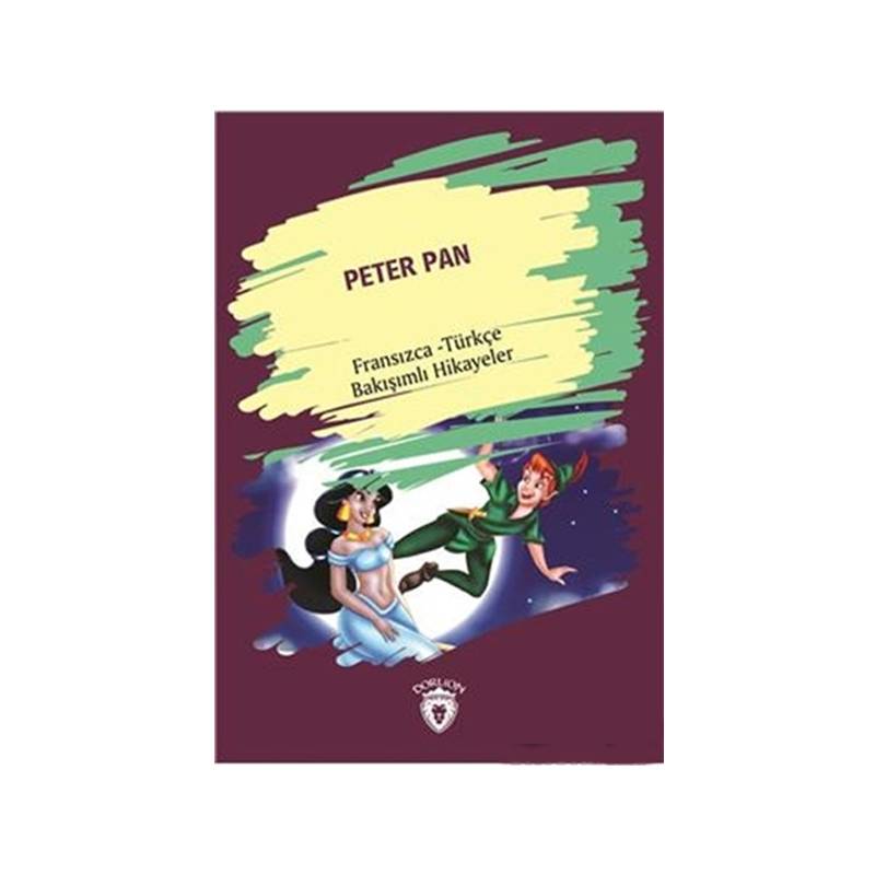 Peter Pan Fransızca Türkçe Bakışımlı Hikayeler