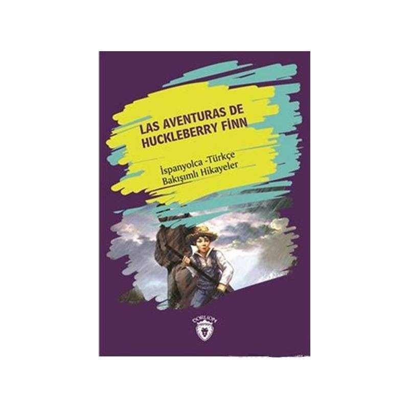 Las Aventuras Dehuckleberry Finn Huckleberry Finn´in Maceraları İspanyolca Türkçe Bakışımlı Hikaye