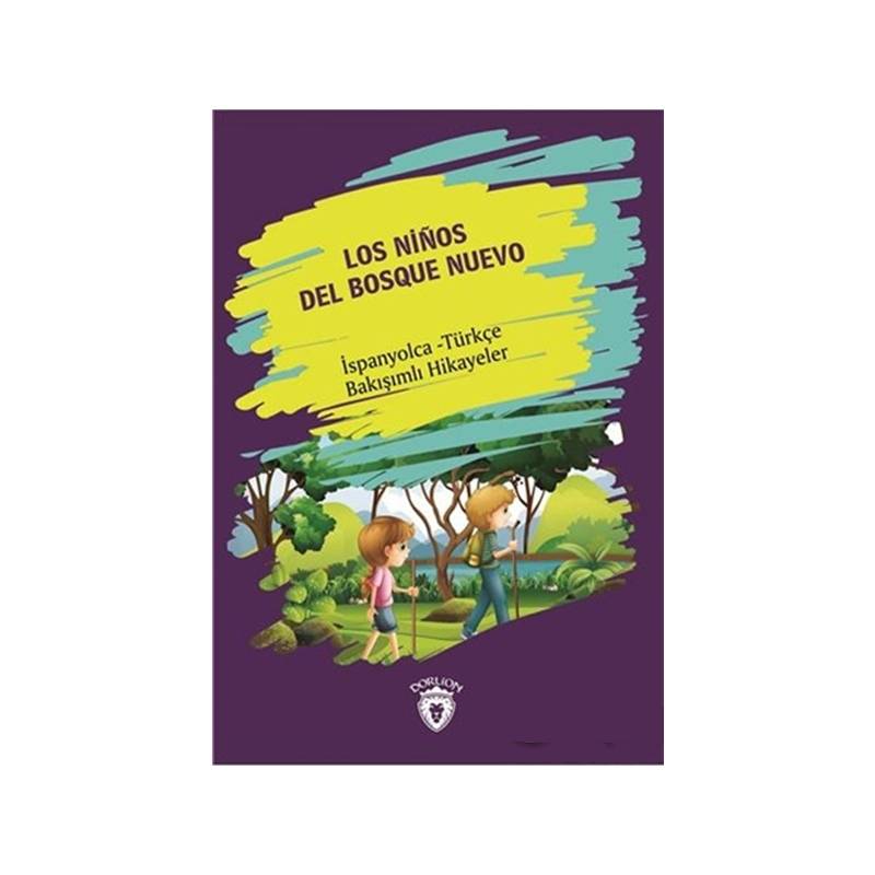 Los Ninos Del Bosque Nuevo Yeni Ormanın Çocukları İspanyolca Türkçe Bakışımlı Hikayeler