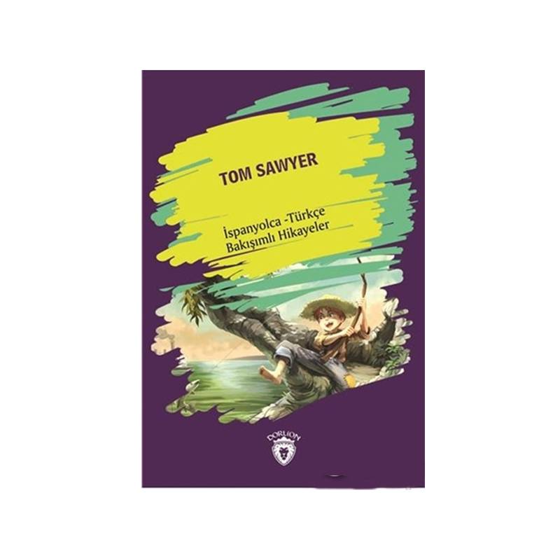 Tom Sawyer Tom Sawyer İspanyolca Türkçe Bakışımlı Hikayeler