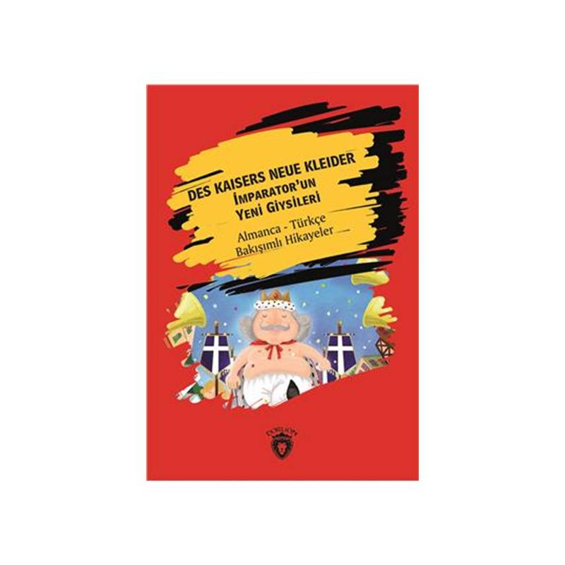 Des Kaisers Neue Kleider İmparator´un Yeni Giysileri Almanca Türkçe Bakışımlı Hikayeler