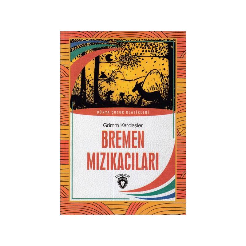 Dünya Çocuk Klasikleri Bremen Mızıkacıları