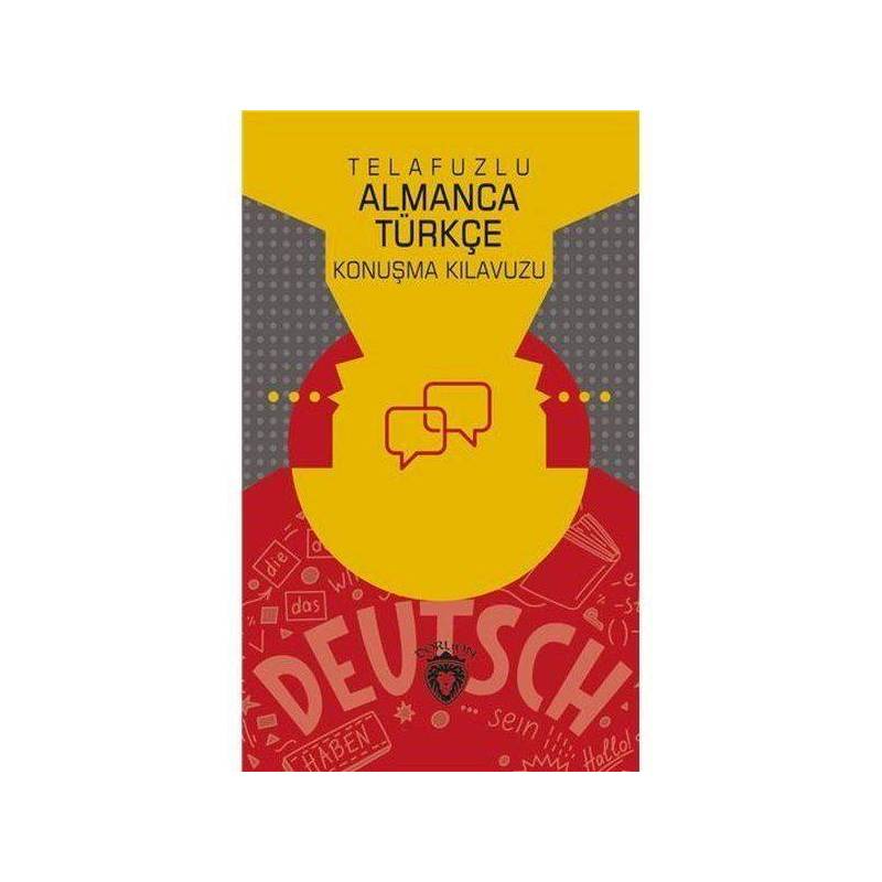 Telafuzlu Almanca Türkçe Konuşma Kılavuzu Sözlük İlaveli