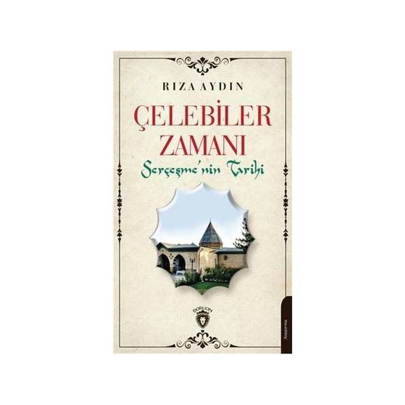 Çelebiler Zamanı Serçeşmenin Tarihi