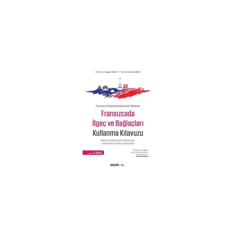 Fransızca–Türkçe  Karşılaştırmalı Yöntemlefransızcada İlgeç Ve Bağlaçları Kullanma Kılavuzu Manuel
