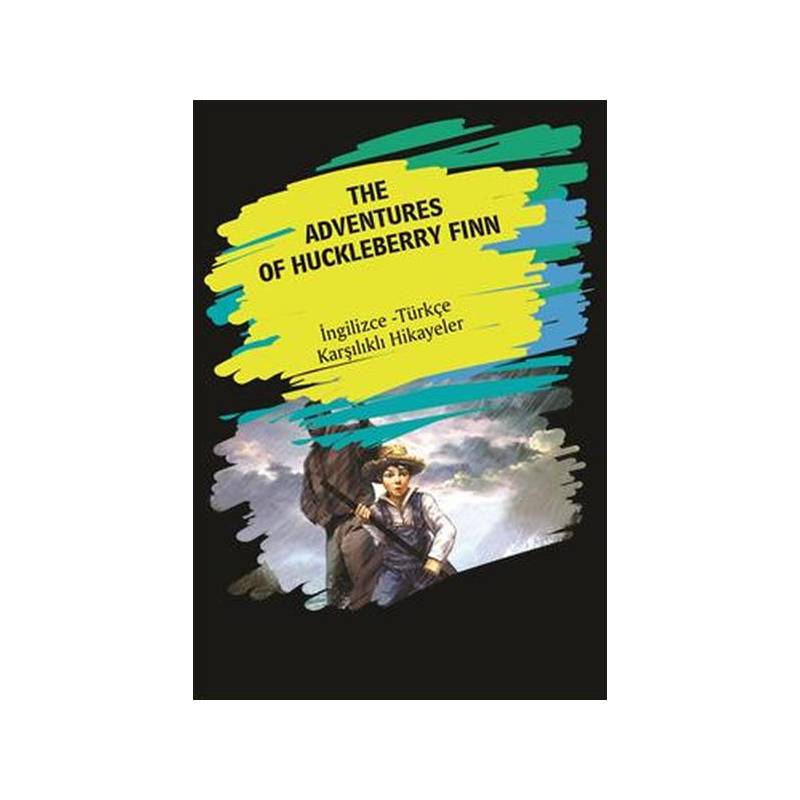 The Adventures Of Huckleberry Finn İngilizce Türkçe Karşılıklı Hikayeler