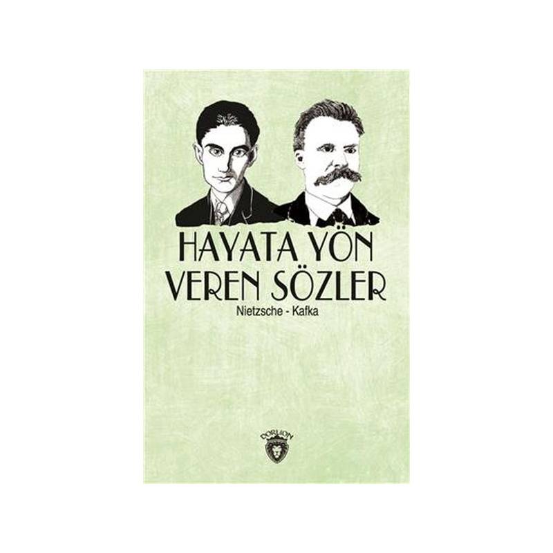 Hayata Yön Veren Sözler Nietzsche Kafka