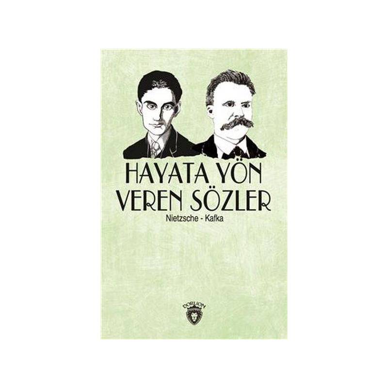 Hayata Yön Veren Sözler Nietzsche Kafka