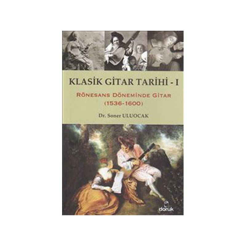 Klasik Gitar Tarihi I Rönesans Döneminde Gitar 1536 1600