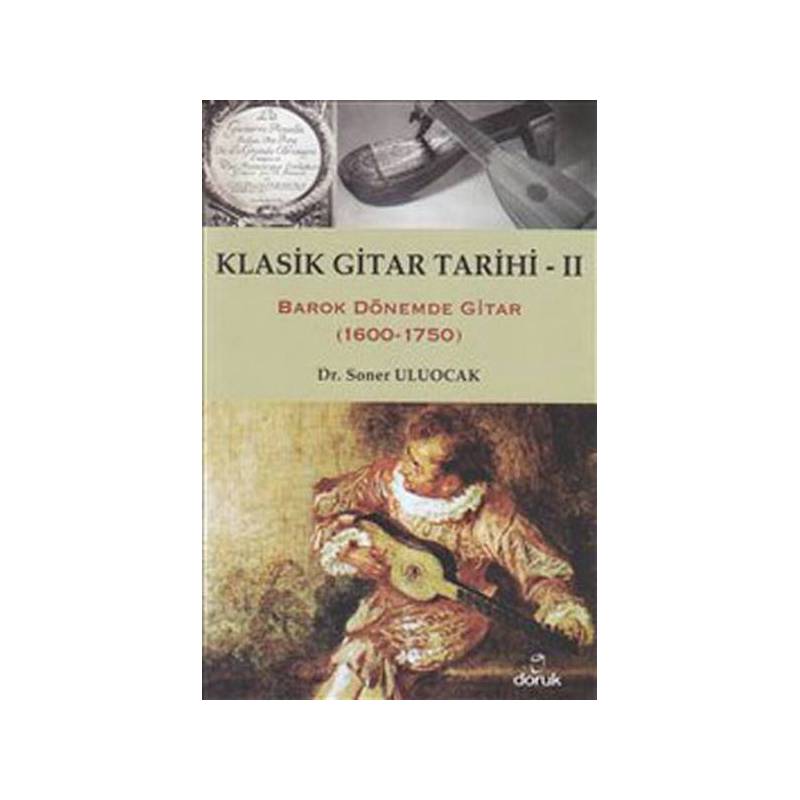 Klasik Gitar Tarihi Ii Barok Dönemde Gitar 1600 1750