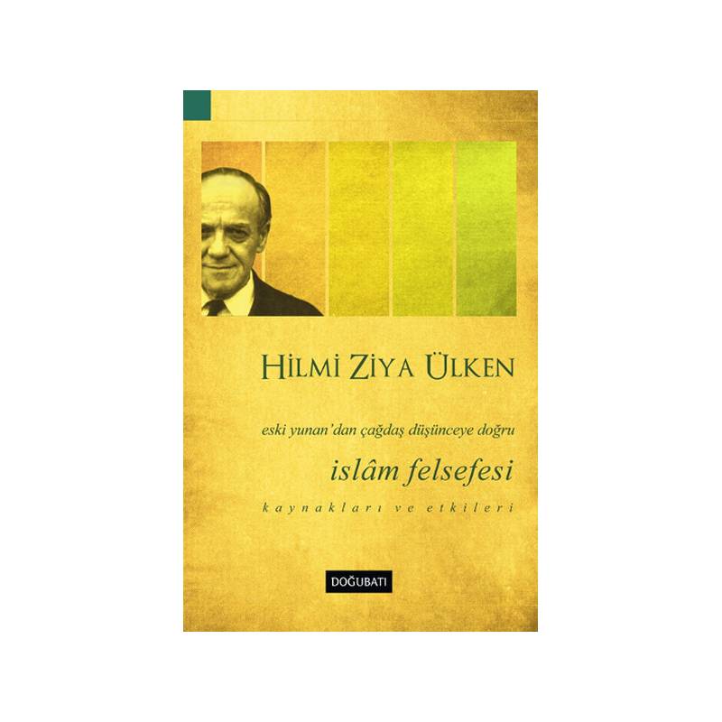 İslam Felsefesi Eski Yunandan Çağdaş Düşünceye Doğru