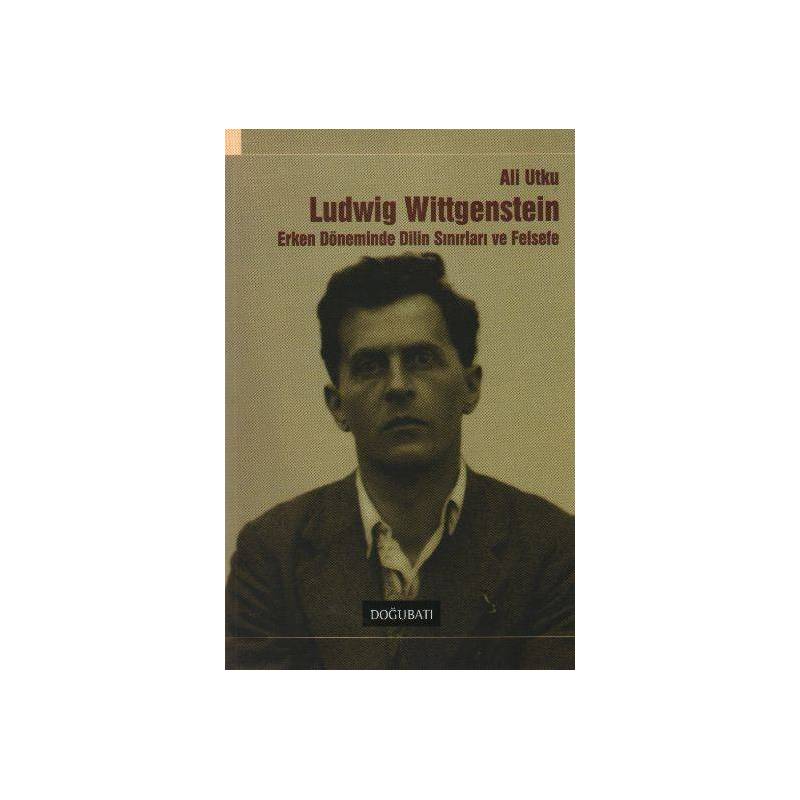 Wittgenstein Erken Döneminde Dilin Sınırları Ve Felsefe