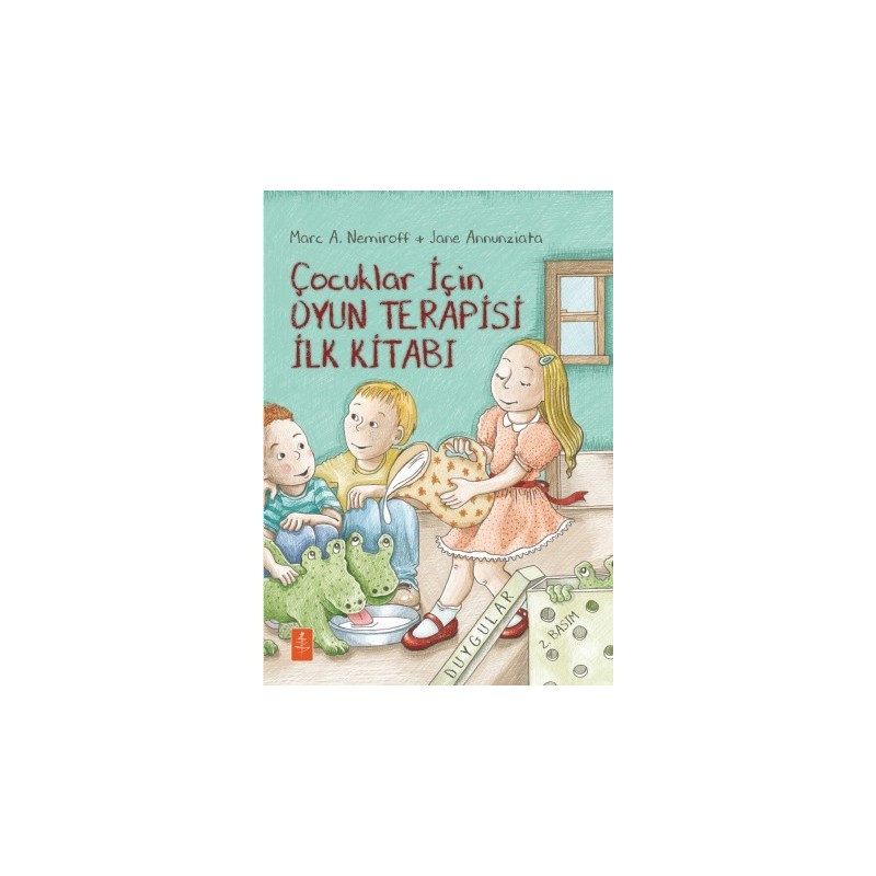 Çocuklar İçin Oyun Terapisi İlk Kitabi - A Child’S First Book About Play Therapy