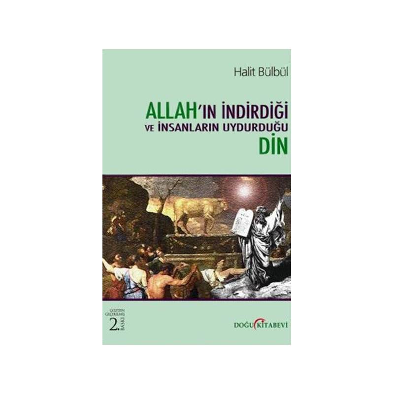 Allah'ın İndirdiği Ve İnsanların Uydurduğu Din