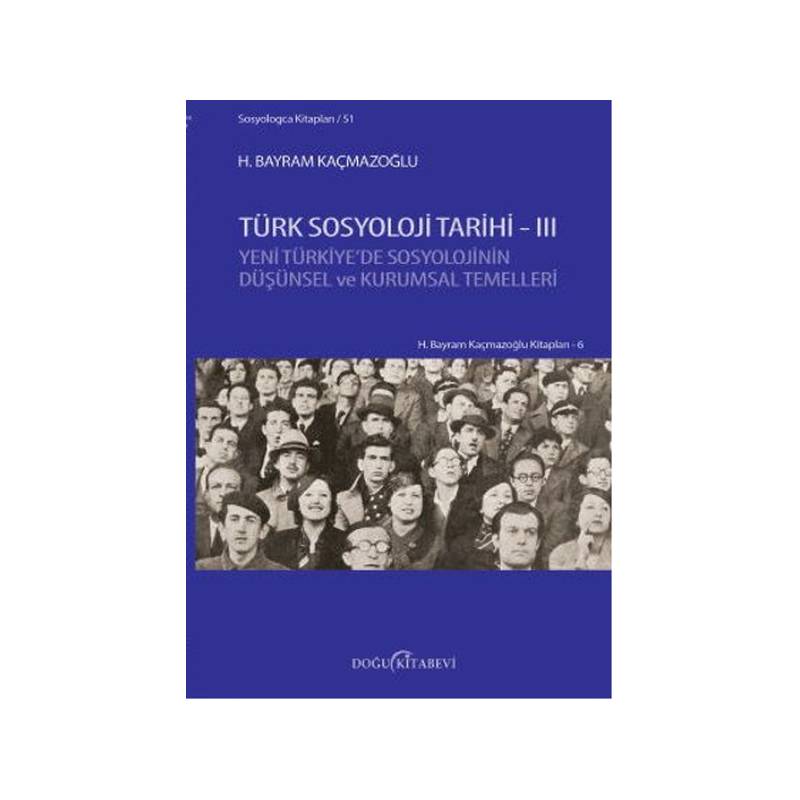 Türk Sosyoloji Tarihi 3 Yeni Türkiyede Sosyolojinin Düşünsel Ve Kurumsal Temelleri