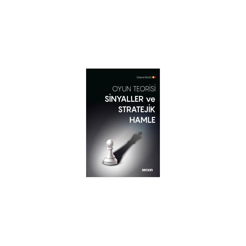 Oyun Teorisi Sinyaller Ve Stratejik Hamle