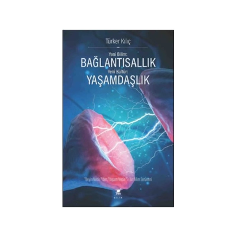 Yeni Bilim: Bağlantısallık - Yeni Kültür: Yaşamdaşlık