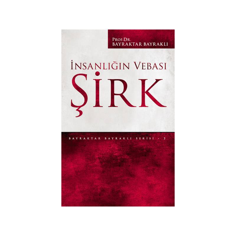 İnsanlığın Vebası Şirk