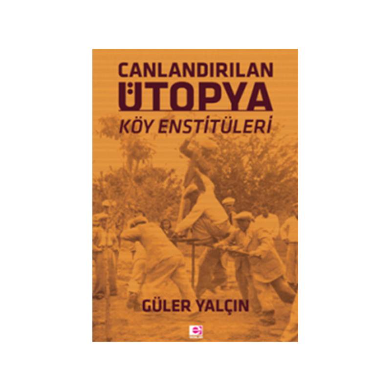 Canlandırılan Ütopya Köy Enstitüleri