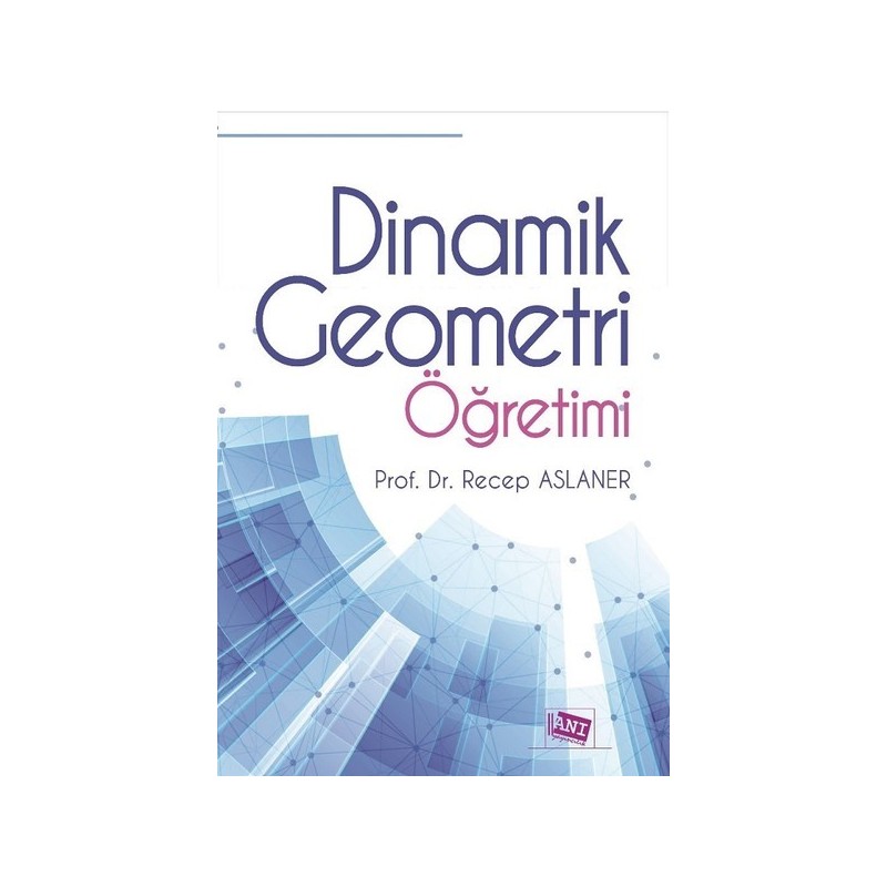 Dinamik Geometri Öğretimi Dinamik Geometri Öğretimi