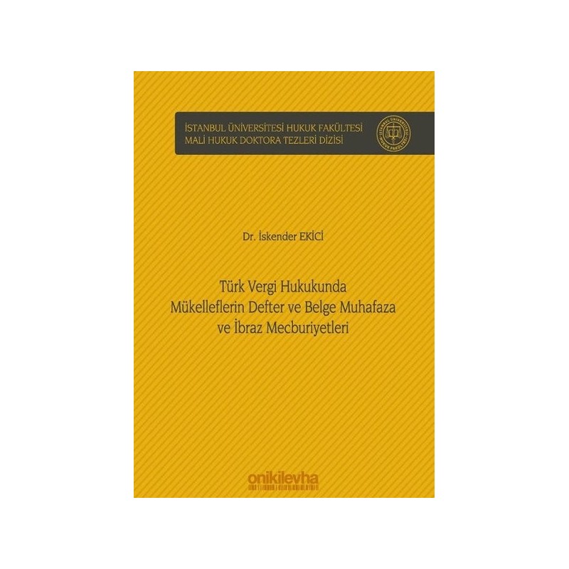 Türk Vergi Hukukunda Mükelleflerin Defter Ve Belge Muhafaza Ve İbraz Mecburiyetleri