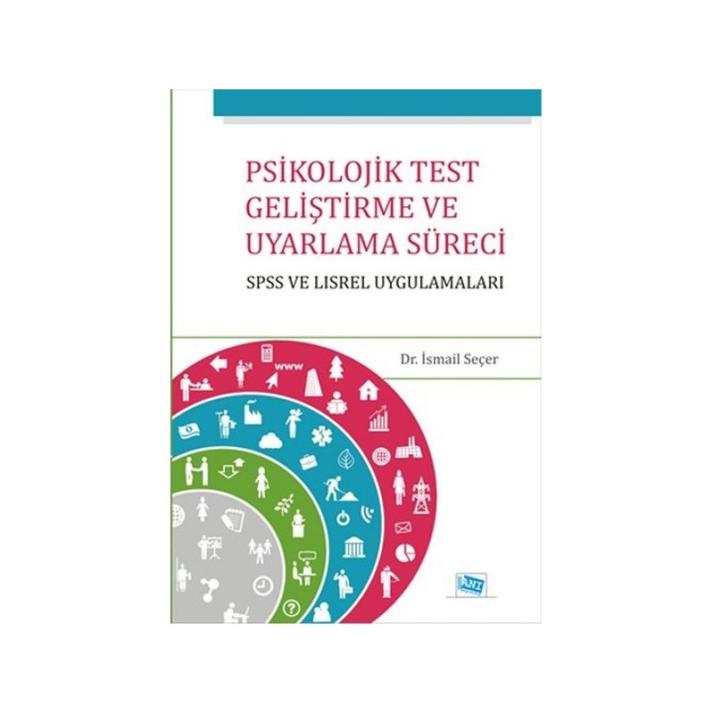 Psikolojik Test Geliştirme Ve Uyarlama Süreci : Spss Ve Lisrel Uygulamaları