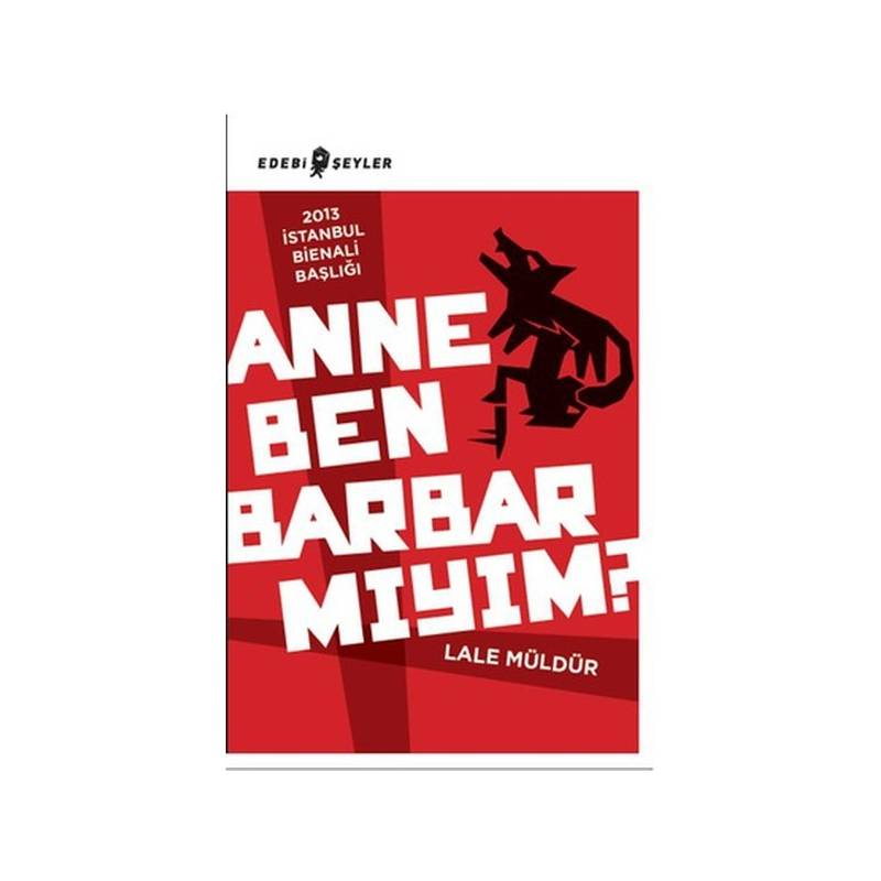 Anne Ben Barbar Mıyım