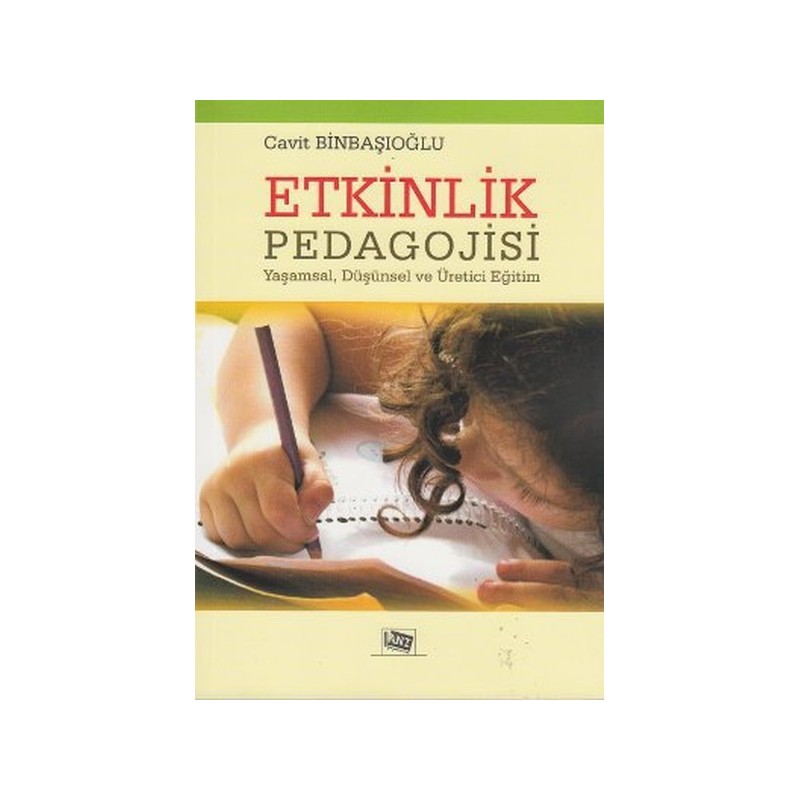 Etkinlik Pedagojisi Yaşamsal, Düşünsel Ve Üretici Eğitim