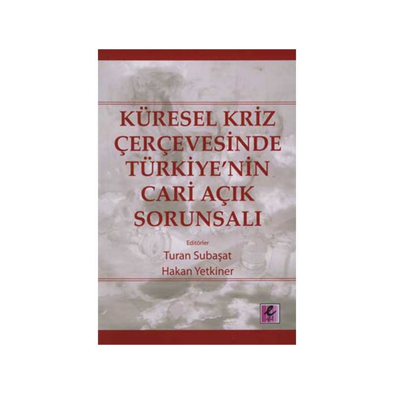 Küresel Kriz Çerçevesinde Türkiye'nin Cari Açık Sorunsalı