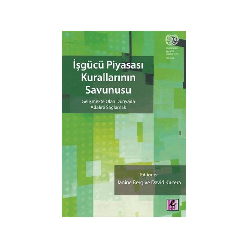 İşgücü Piyasası Kurallarının Savunusu Gelişmekte Olan Dünyada Adaleti Sağlamak